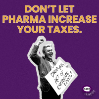 Don't let Pharma increase your taxes