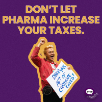 Don't let Pharma increase your taxes