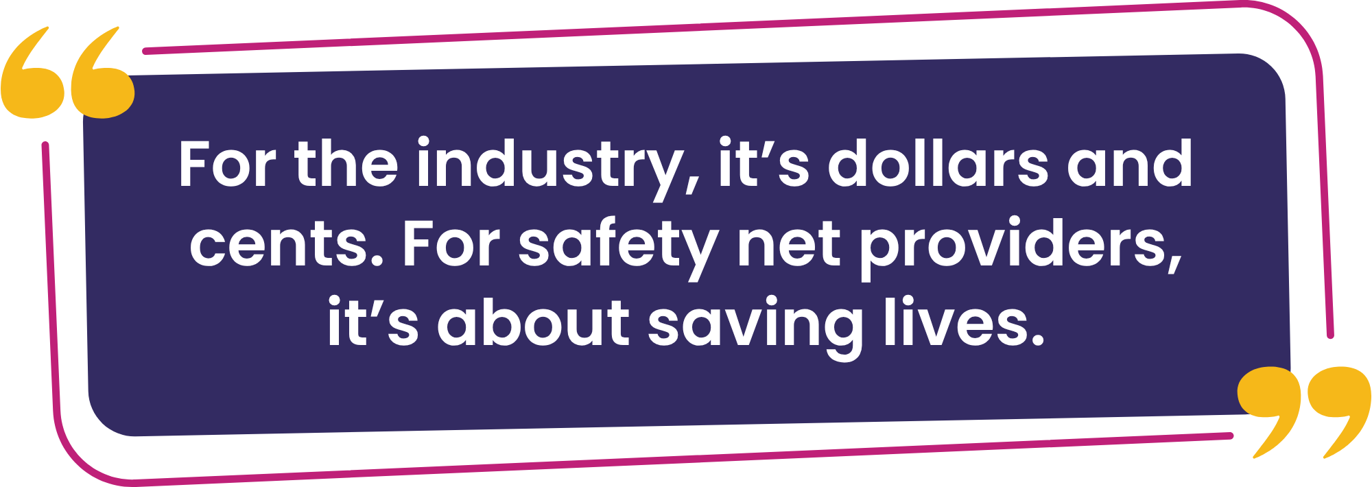 "For the industry, it’s dollars and cents. For safety net providers, it’s about saving lives." - Peggy Tighe